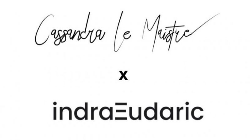 Cassandra Le Maistre x Indra Eudaric